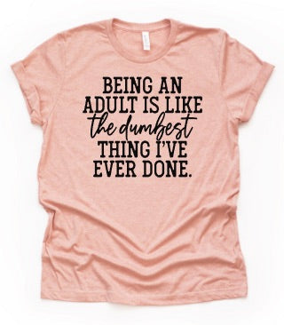 Adulting is Dumb Graphic Tee
