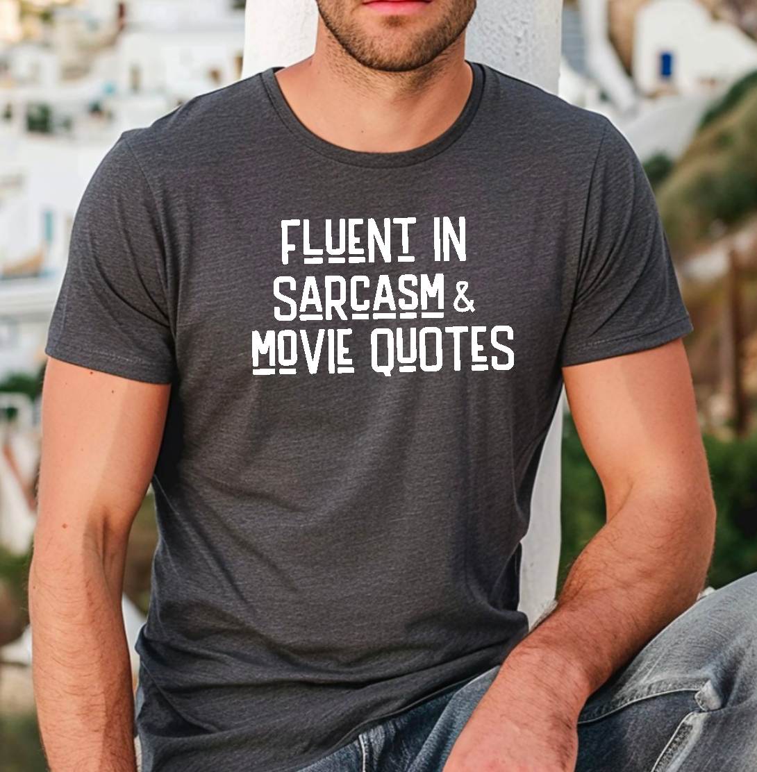 Fluent in Sarcasm & Movie Quotes Graphic Tee