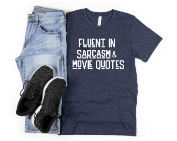 Fluent in Sarcasm & Movie Quotes Graphic Tee